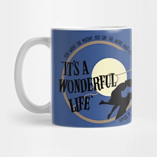 you want the moon just say the it’s a wonderful life movie Mug